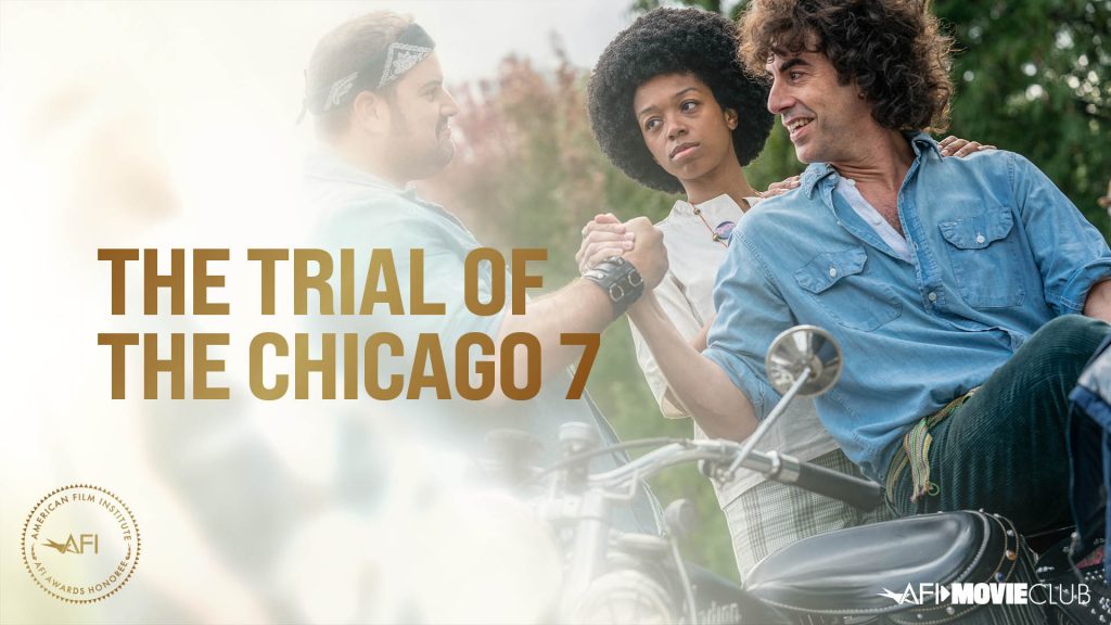 AFI Movie Club: AFI AWARDS Honoree THE TRIAL OF THE CHICAGO 7