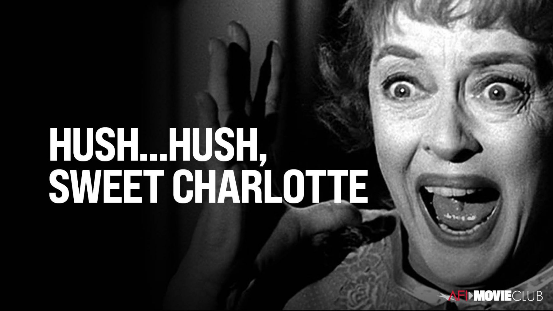AFI Movie Club HUSH…HUSH, SWEET CHARLOTTE American Film Institute