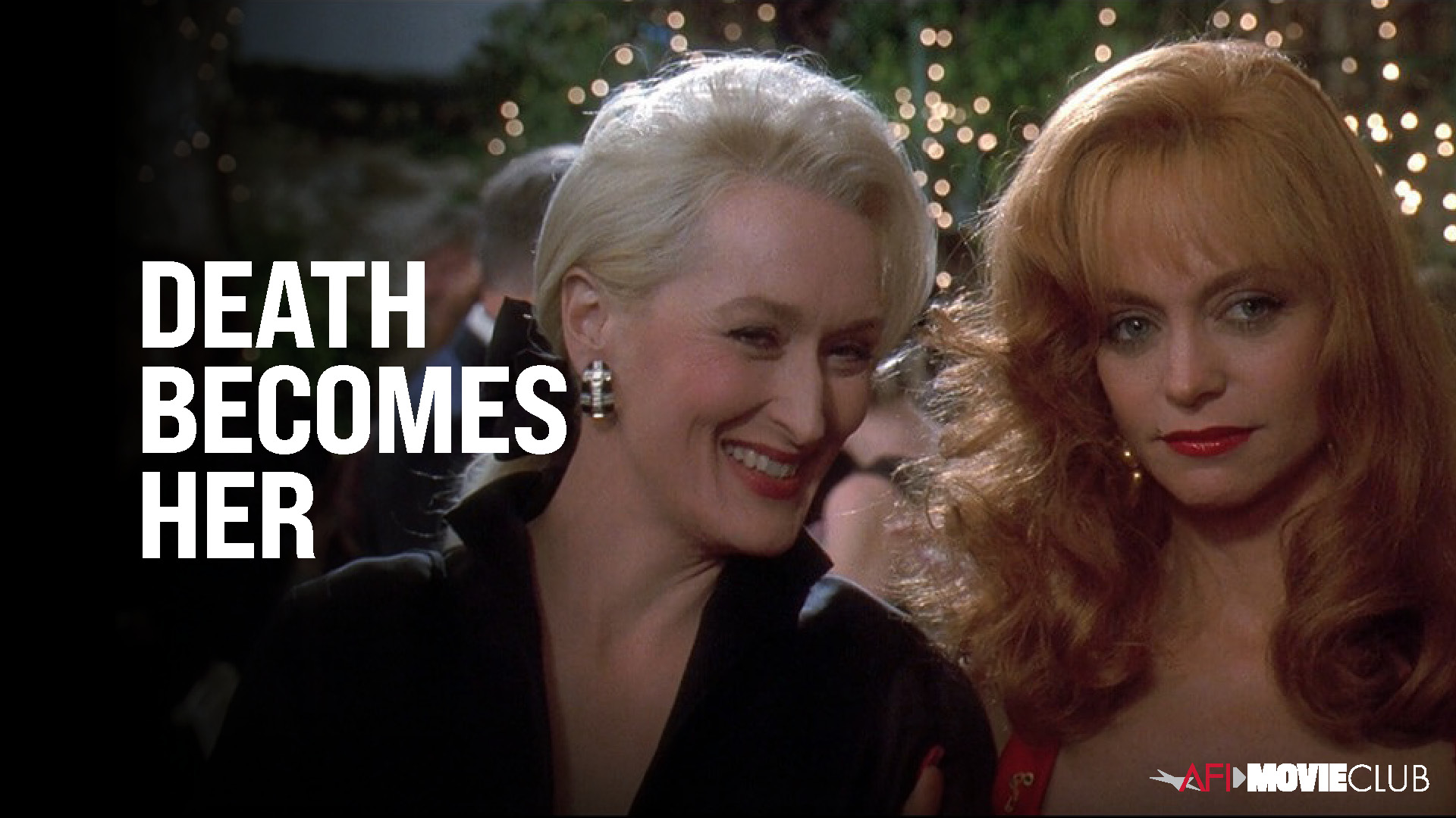 Death Becomes Her - Goldie Hawn and Meryl Streep