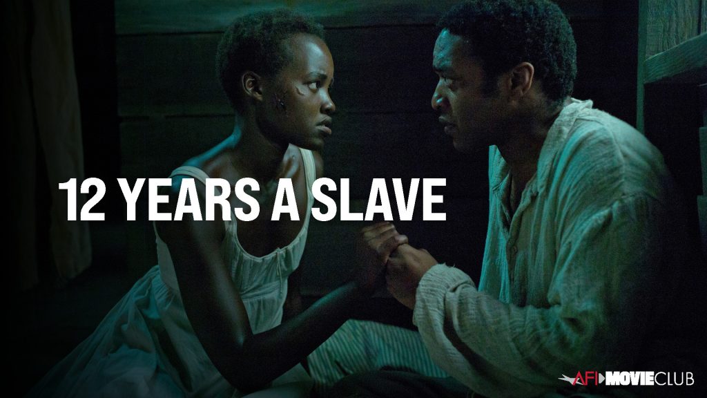 12 YEARS A SLAVE (2013) AFI Movie Club American Film