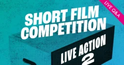 SHORTS PROGRAM: LIVE ACTION 2