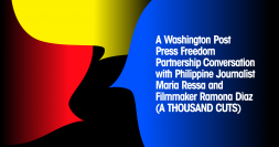 A WASHINGTON POST PRESS FREEDOM PARTNERSHIP CONVERSATION WITH PHILIPPINE JOURNALIST MARIA RESSA AND FILMMAKER RAMONA DIAZ (A THOUSAND CUTS)